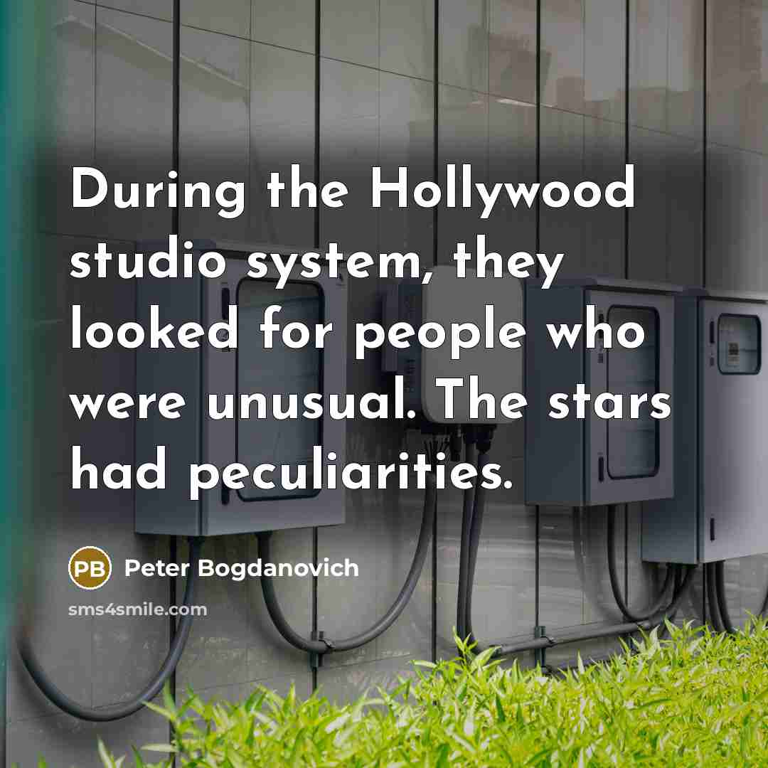 “During the Hollywood studio system, they looked for people who…” quote by Peter Bogdanovich