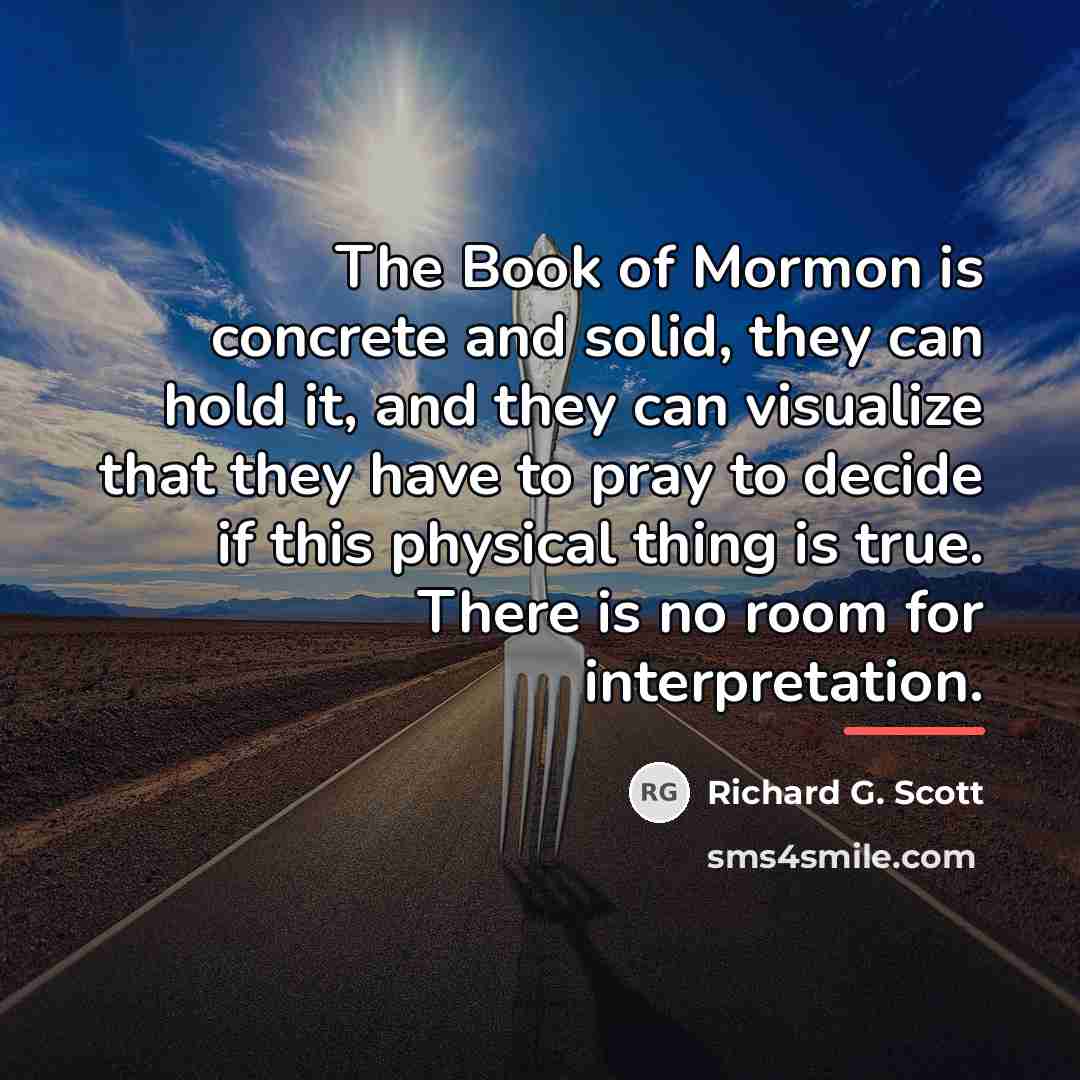 “The Book of Mormon is concrete and solid, they can…” quote by Richard G. Scott