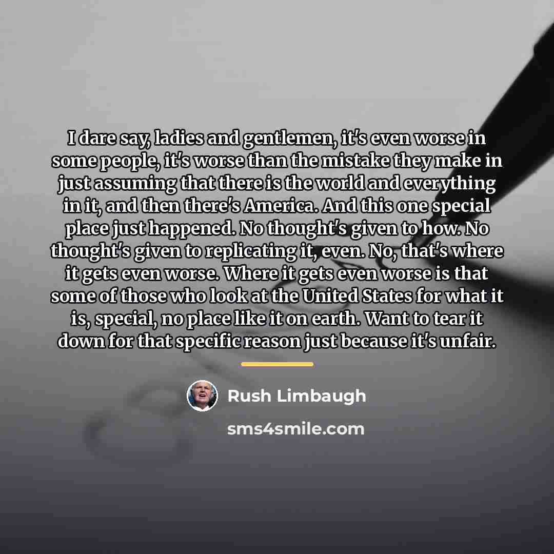 “I dare say, ladies and gentlemen, it's even worse in…” quote by Rush Limbaugh