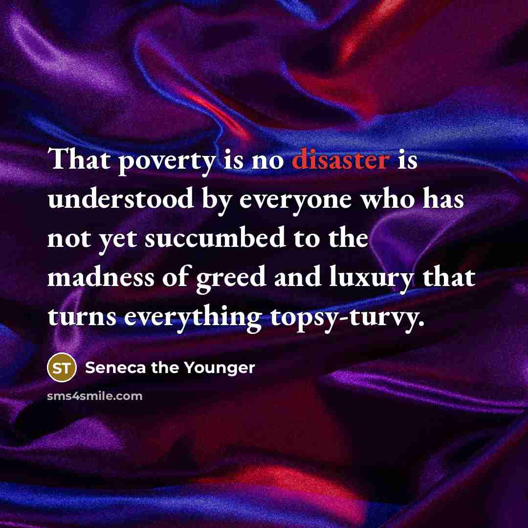 “That poverty is no disaster is understood by everyone who…” quote by Seneca the Younger