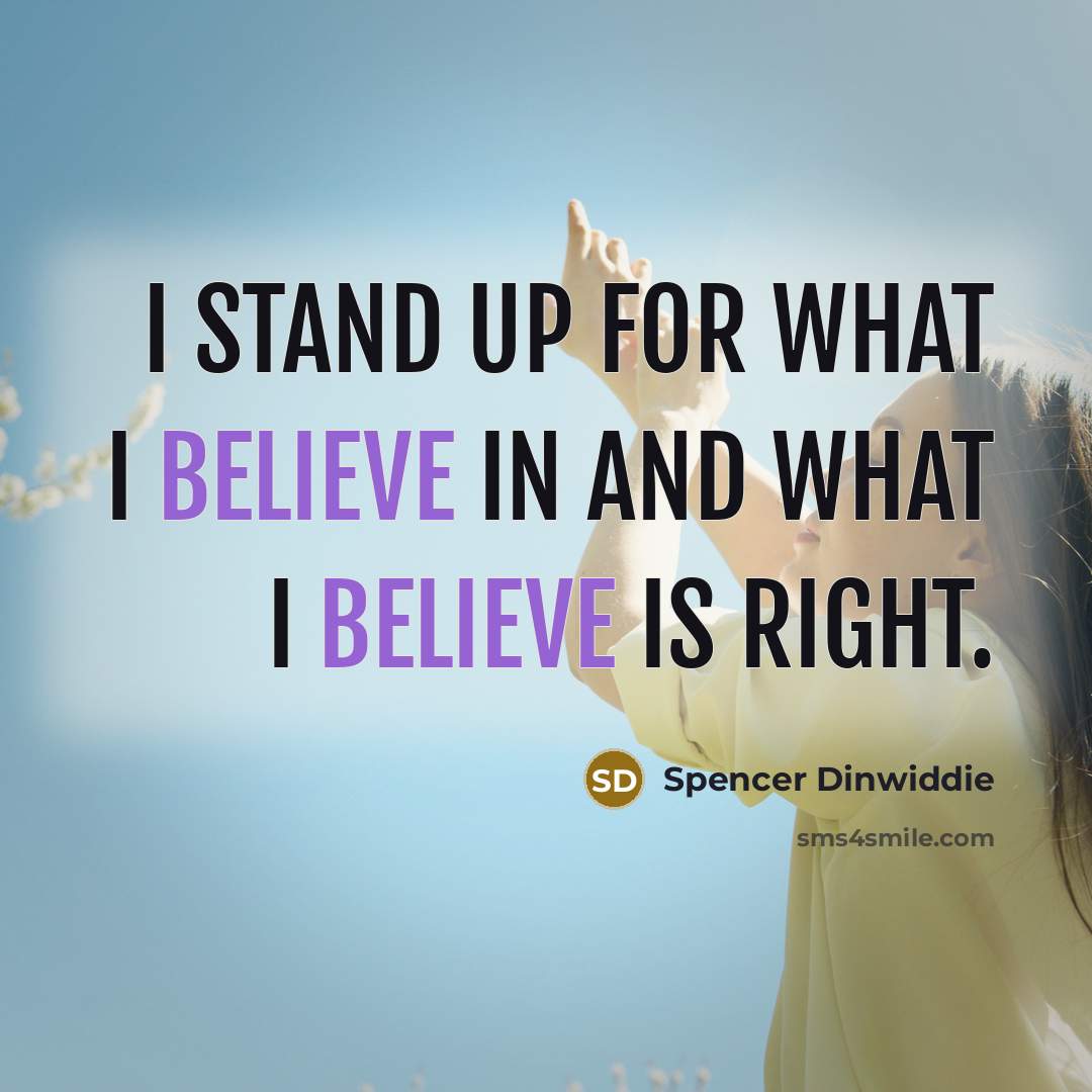 “I stand up for what I believe in and what…” quote by Spencer Dinwiddie