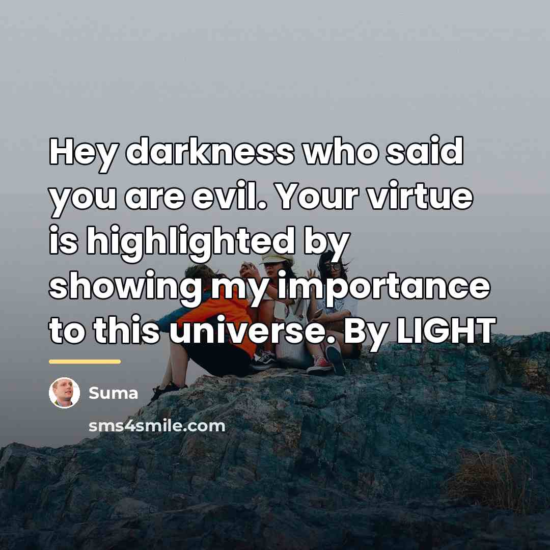 “Hey darkness who said you are evil. Your virtue is…” quote by Suma