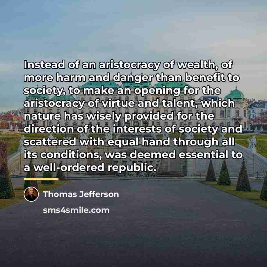 “Instead of an aristocracy of wealth, of more harm and…” quote by Thomas Jefferson