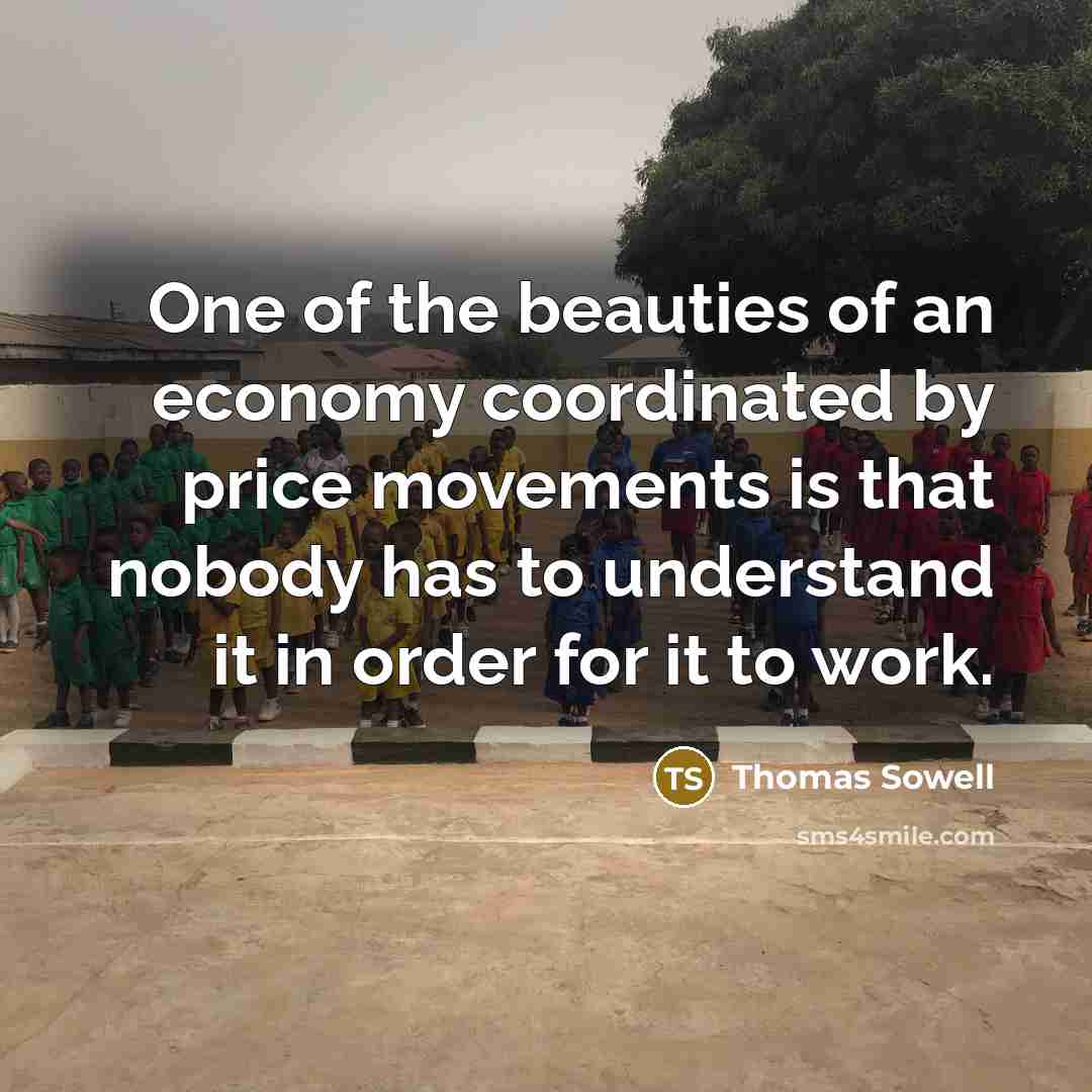 “One of the beauties of an economy coordinated by price…” quote by Thomas Sowell