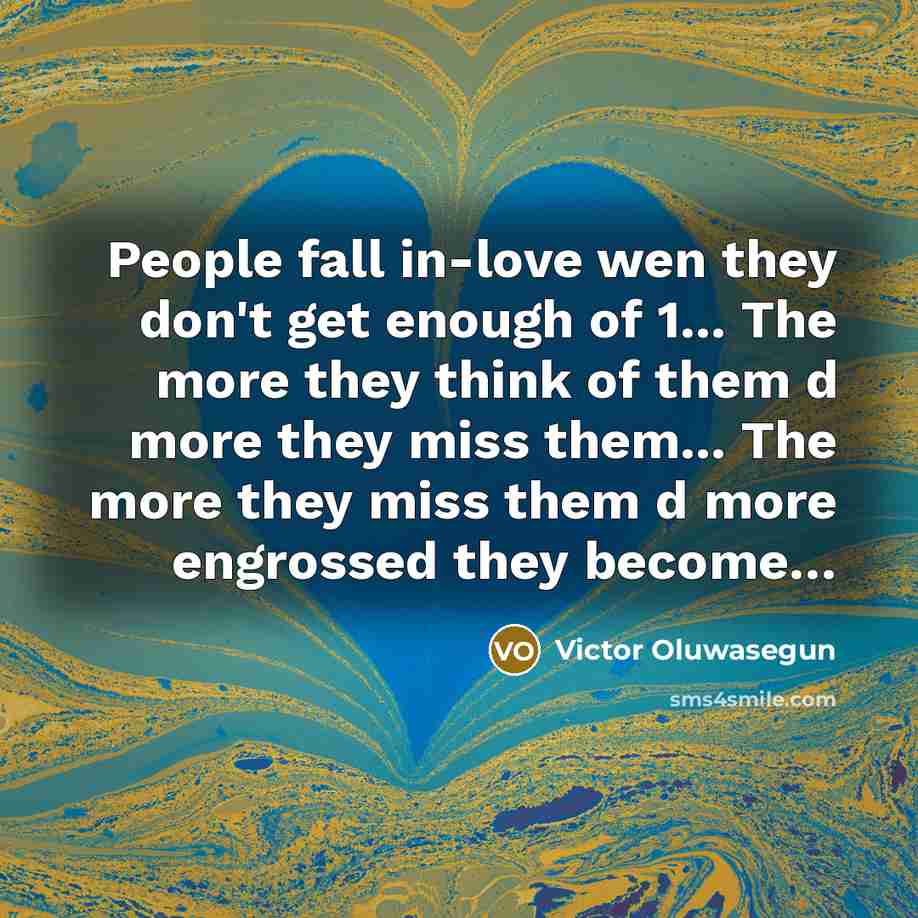 “People fall in-love wen they don't get enough of 1...…” quote by Victor Oluwasegun