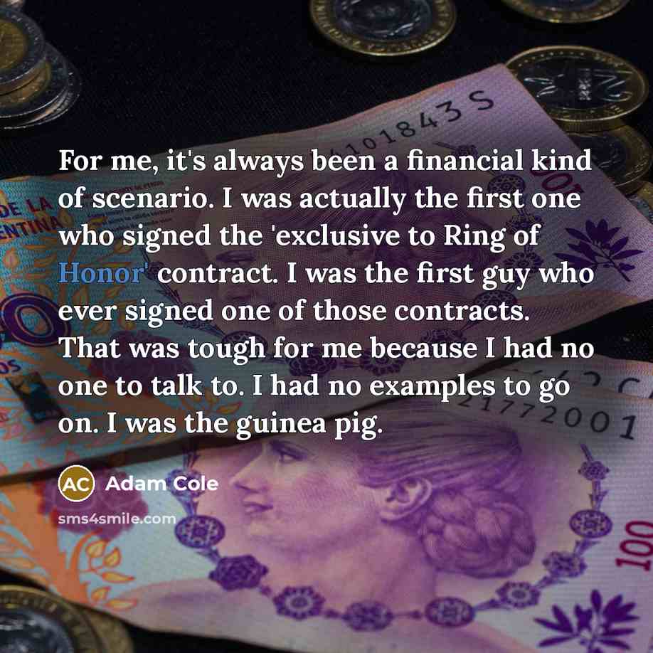 “For me, it's always been a financial kind of scenario.…” quote by Adam Cole
