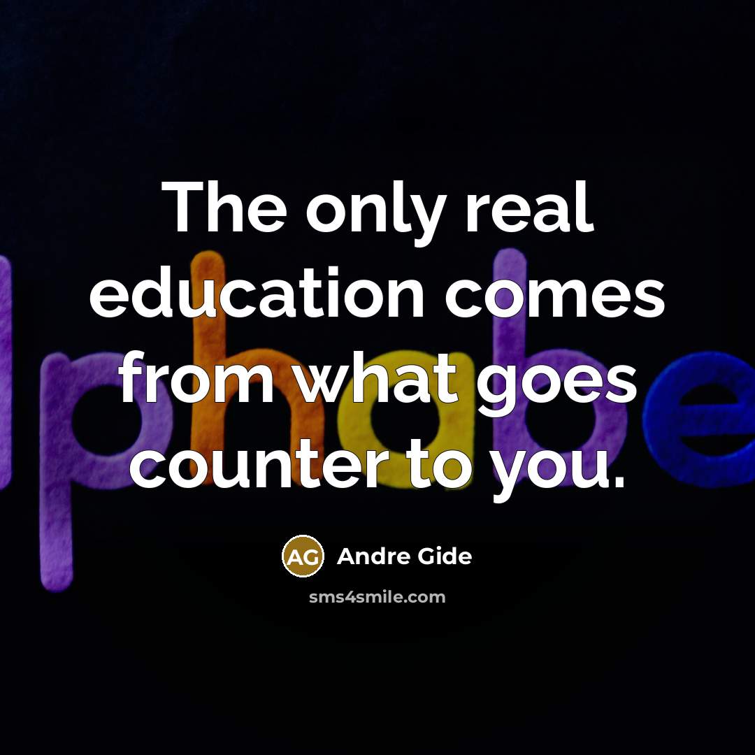 “The only real education comes from what goes counter to…” quote by Andre Gide
