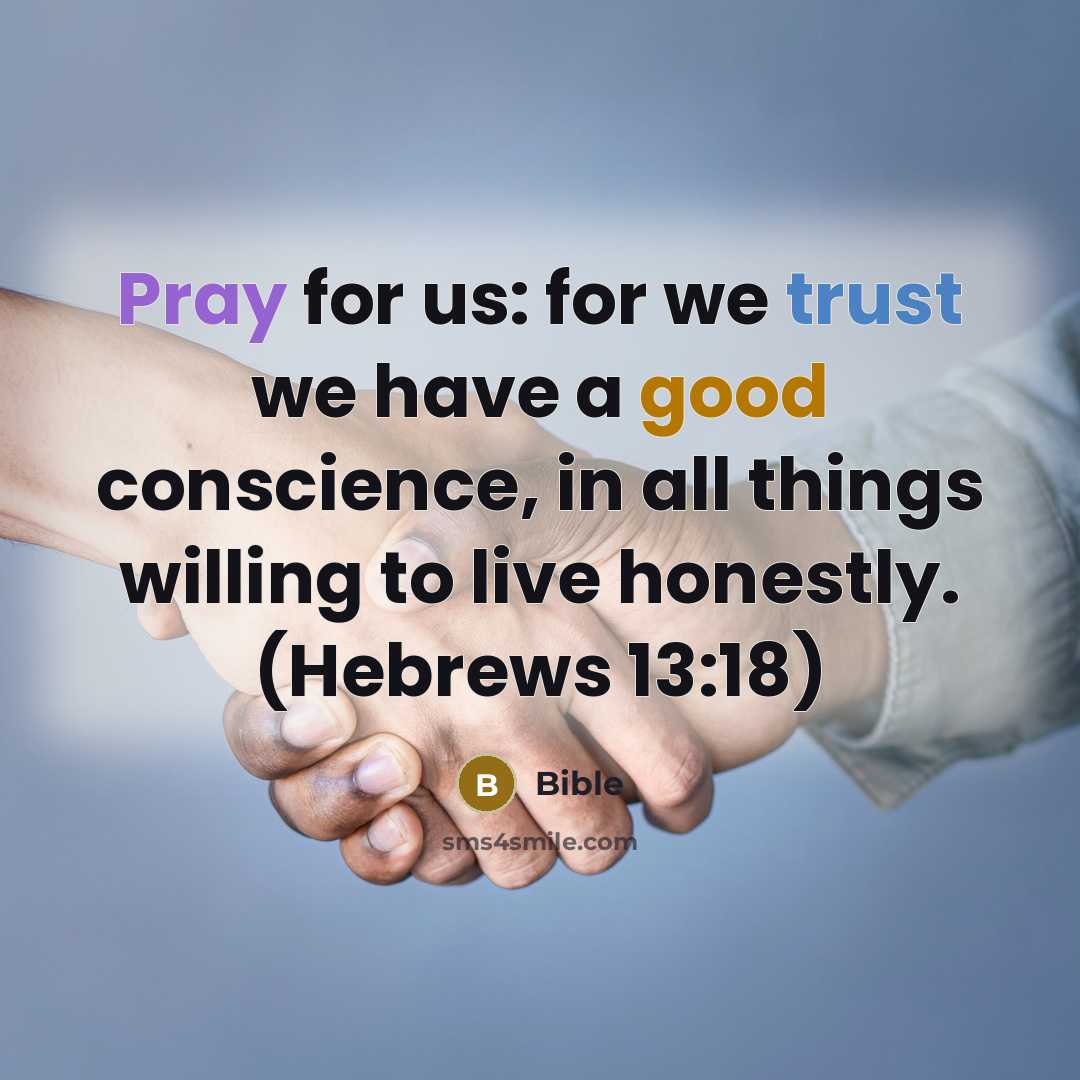“Pray for us: for we trust we have a good…” quote by Bible