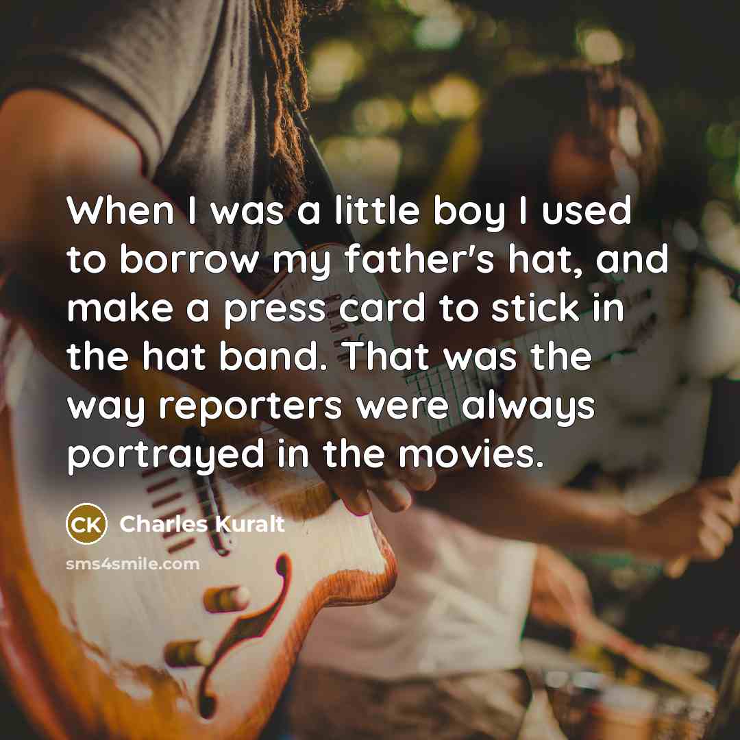“When I was a little boy I used to borrow…” quote by Charles Kuralt