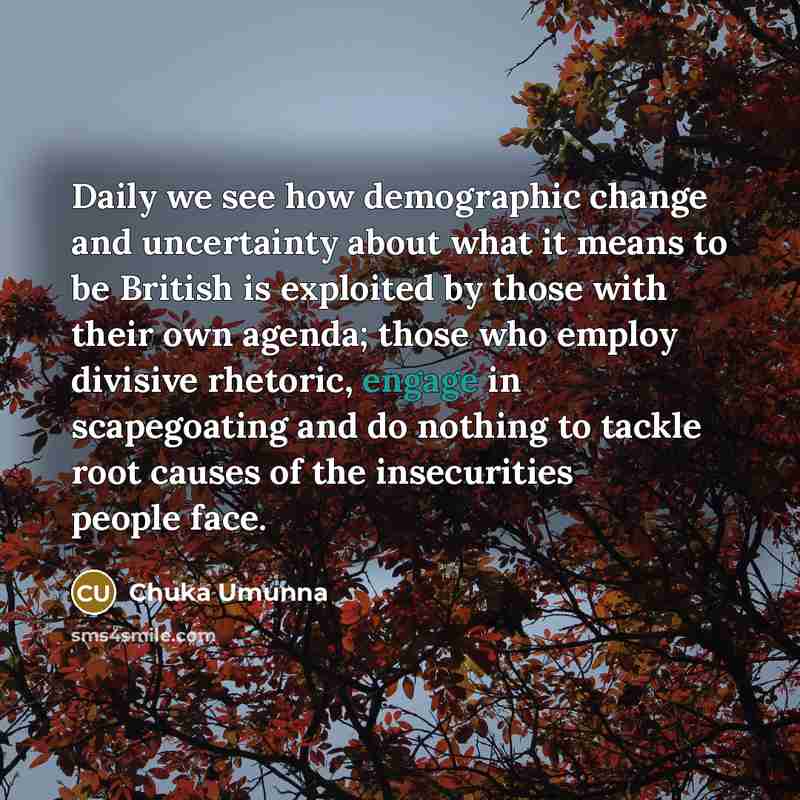 “Daily we see how demographic change and uncertainty about what…” quote by Chuka Umunna