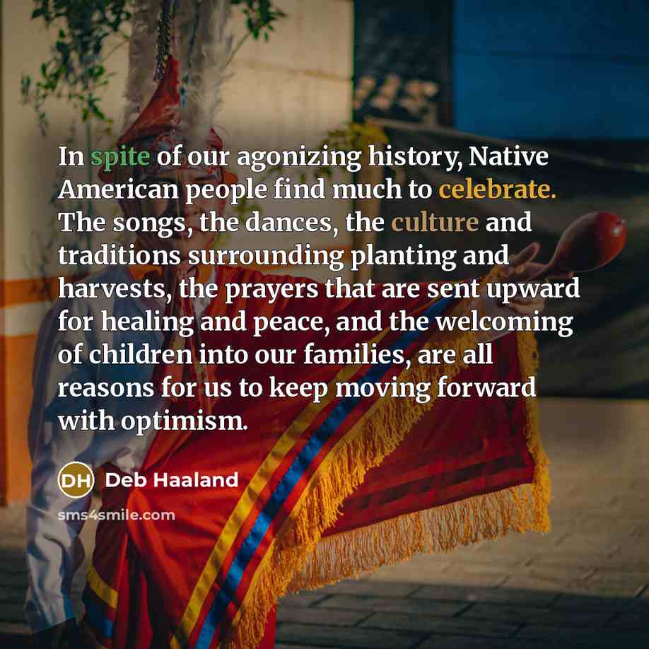 “In spite of our agonizing history, Native American people find…” quote by Deb Haaland