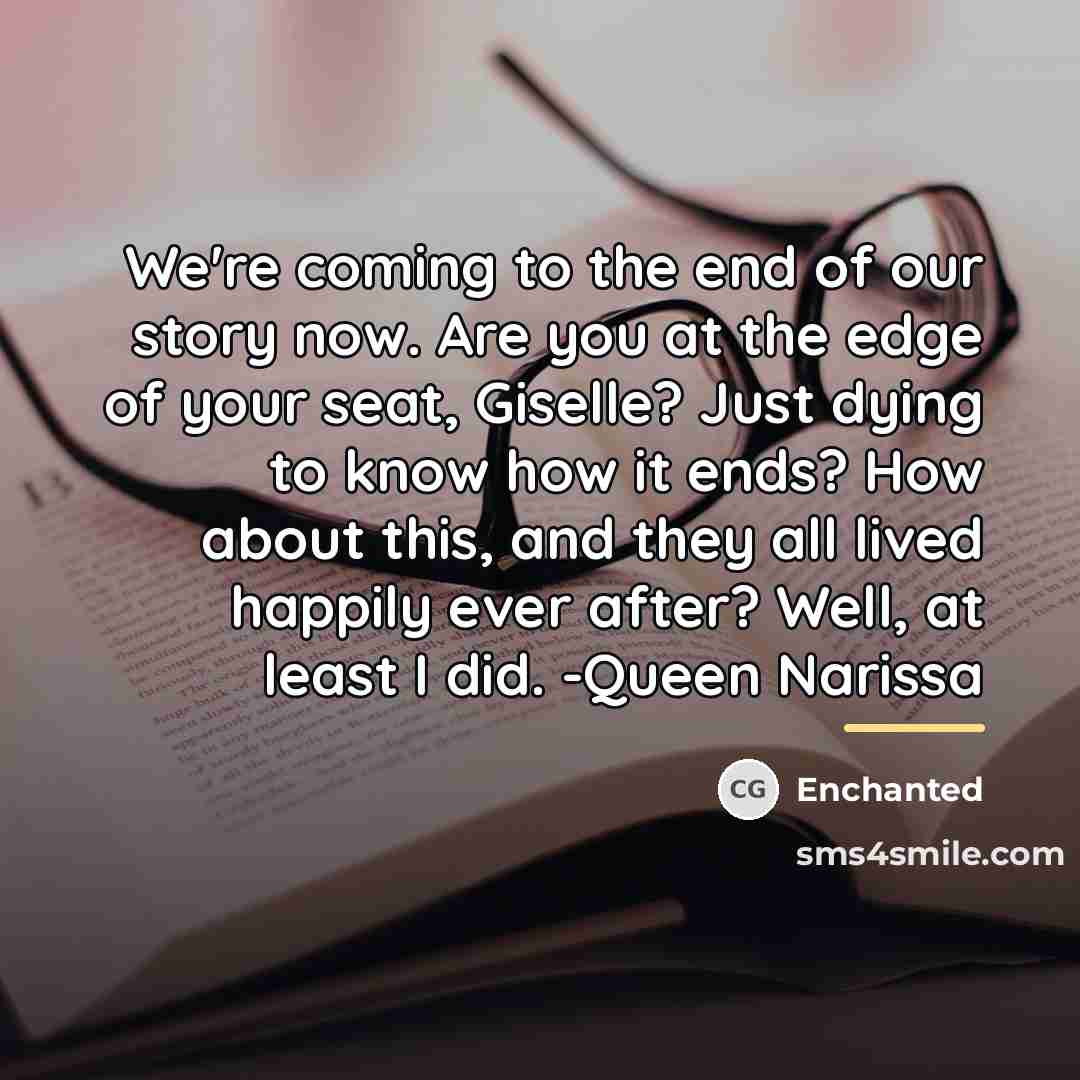 “We're coming to the end of our story now. Are…” quote by Enchanted