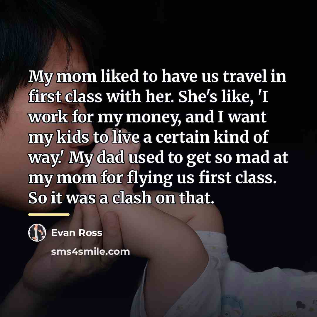 “My mom liked to have us travel in first class…” quote by Evan Ross