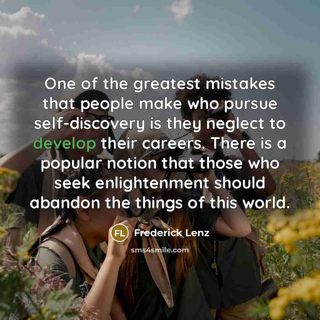 “One of the greatest mistakes that people make who pursue…” quote by Frederick Lenz