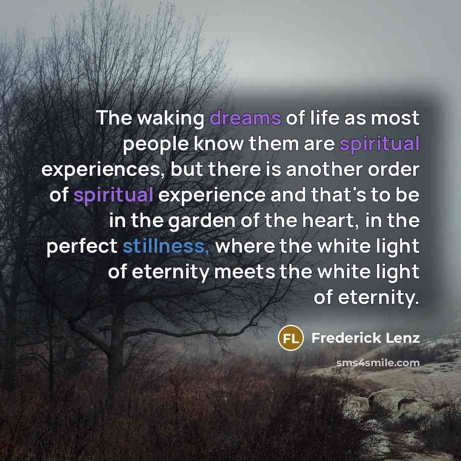 “The waking dreams of life as most people know them…” quote by Frederick Lenz