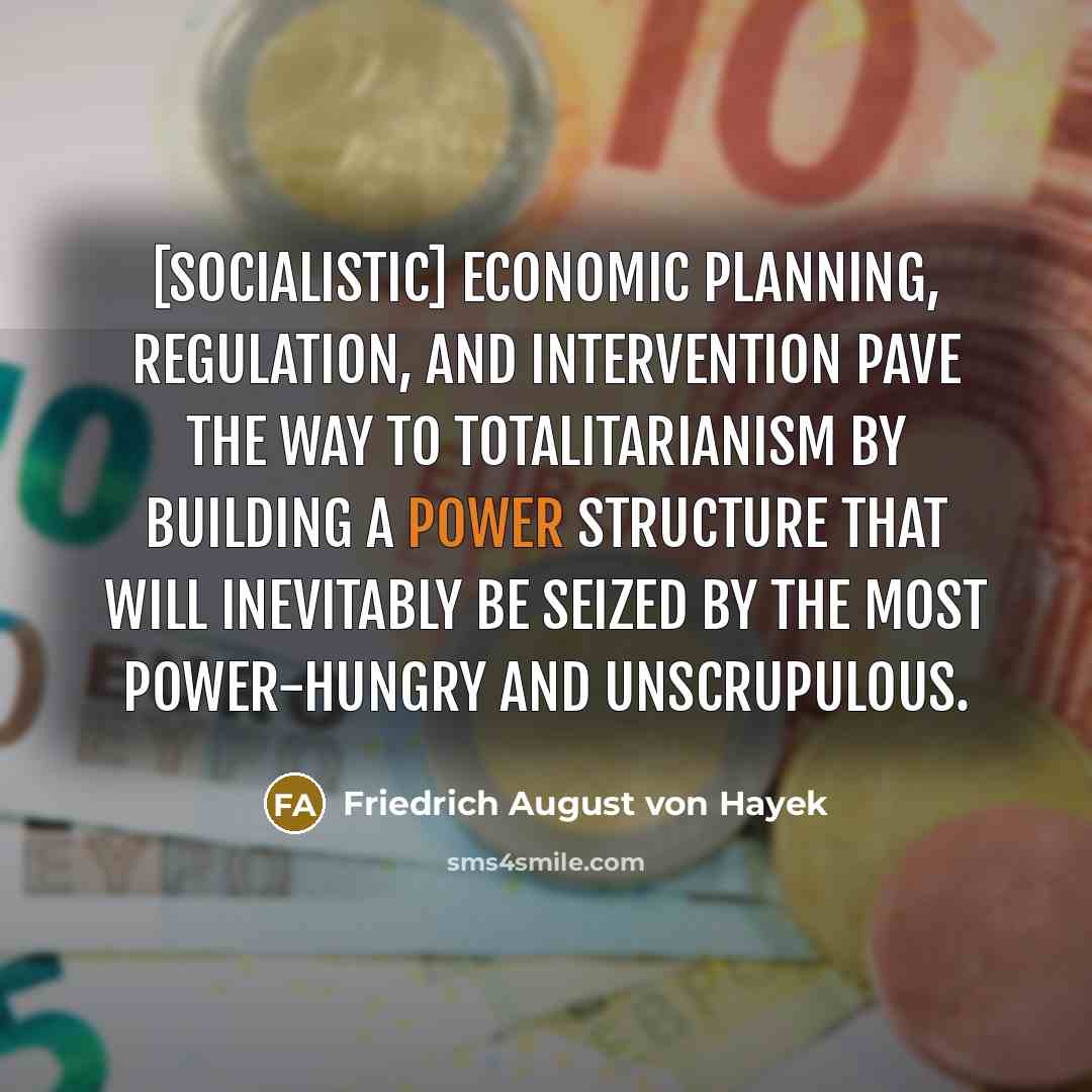 “[Socialistic] economic planning, regulation, and intervention pave the way to…” quote by Friedrich August von Hayek