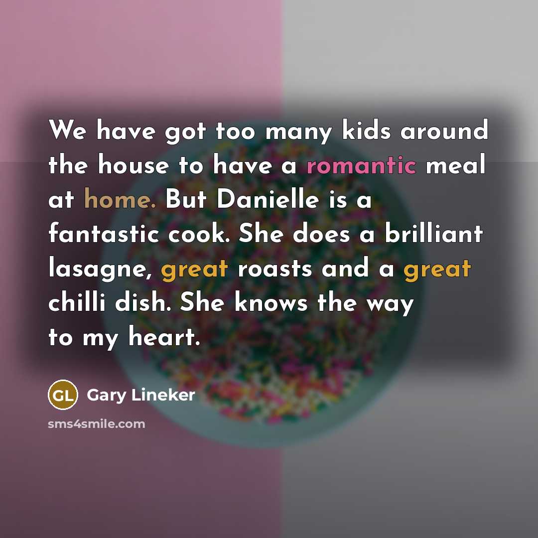 “We have got too many kids around the house to…” quote by Gary Lineker