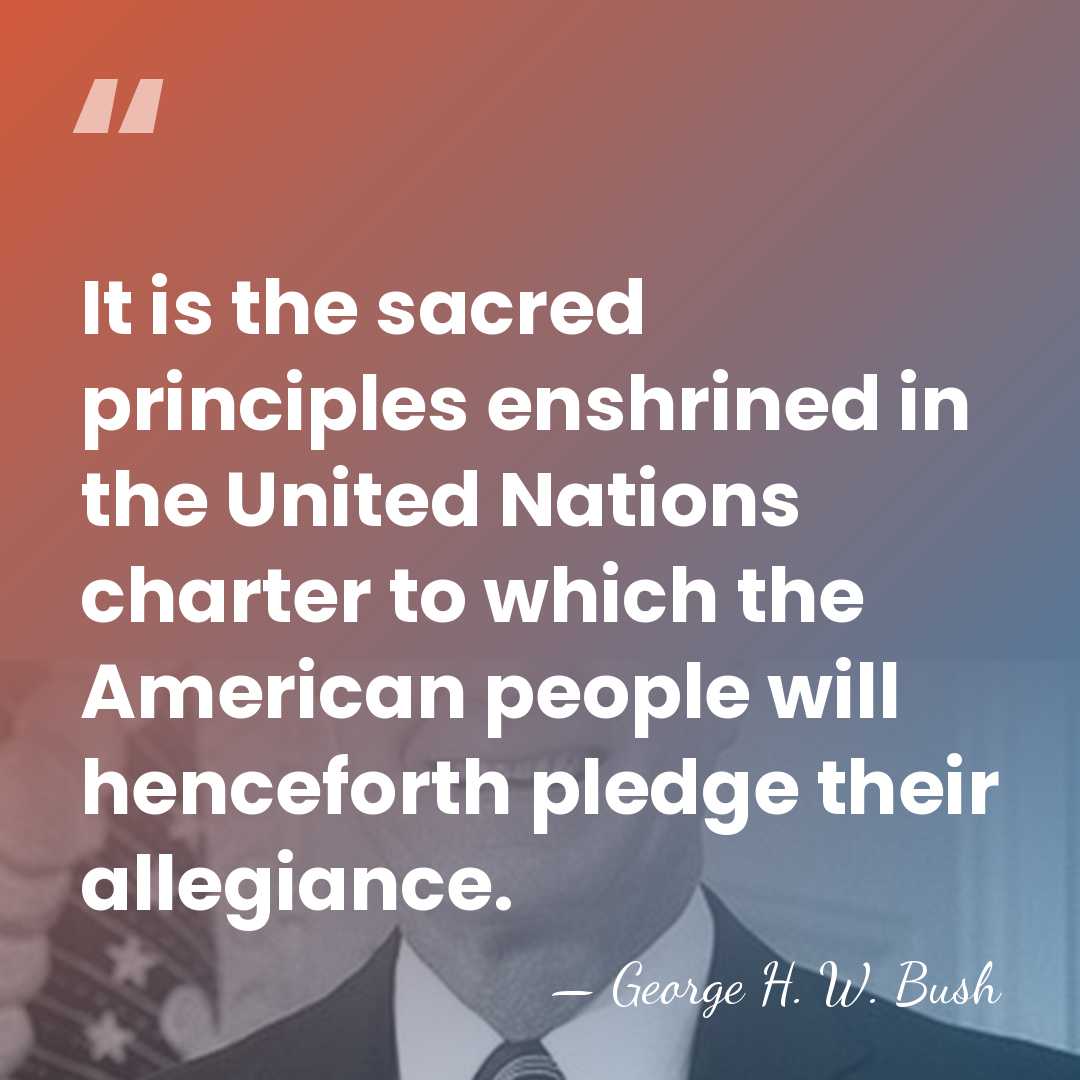 It is the sacred principles enshrined in the United Nations charter to&hellip; - George H. W. Bush