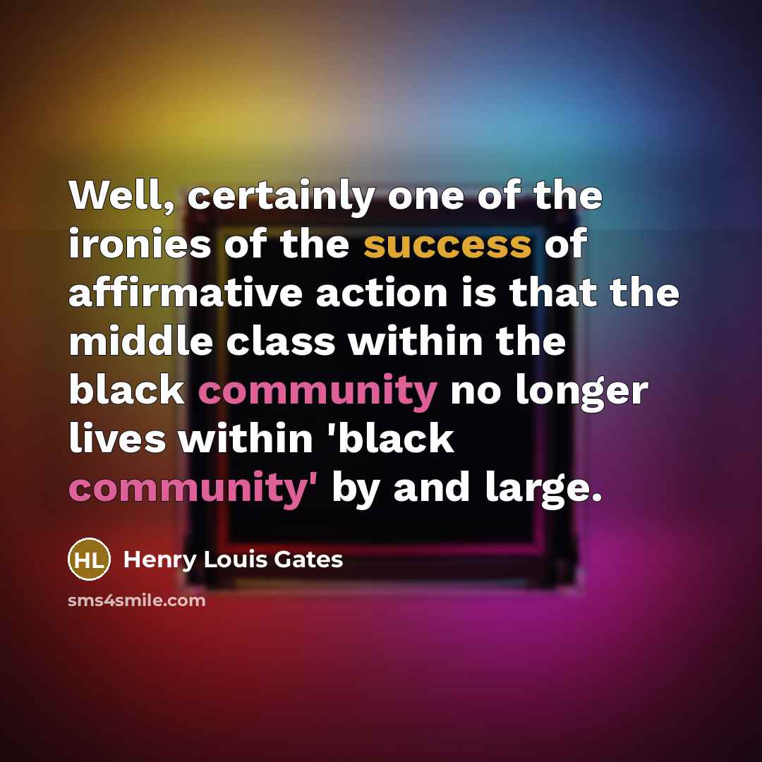 “Well, certainly one of the ironies of the success of…” quote by Henry Louis Gates