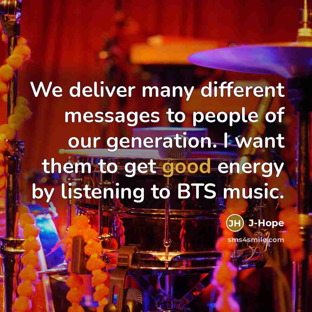 “We deliver many different messages to people of our generation.…” quote by J-Hope