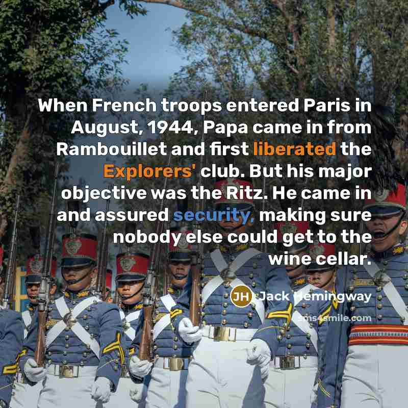 “When French troops entered Paris in August, 1944, Papa came…” quote by Jack Hemingway