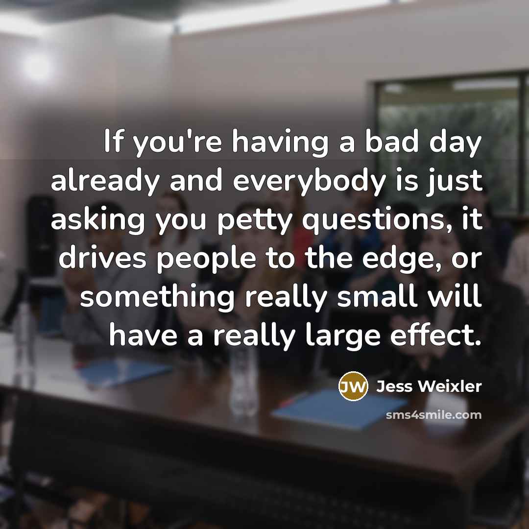 “If you're having a bad day already and everybody is…” quote by Jess Weixler