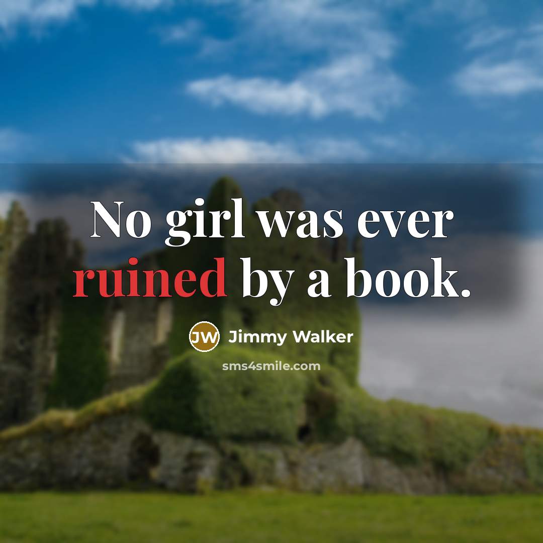 “No girl was ever ruined by a book.…” quote by Jimmy Walker