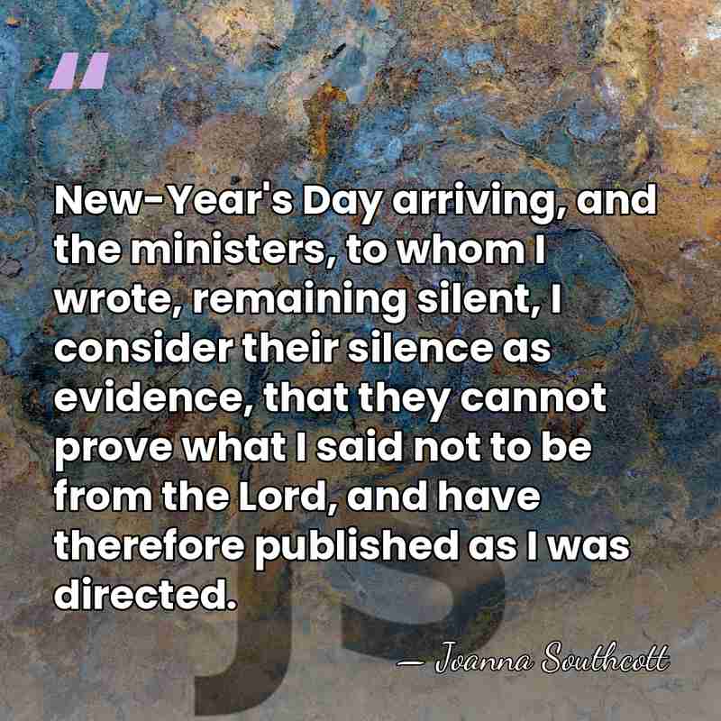 New-Year's Day arriving, and the ministers, to whom I wrote, remaining silent,&hellip; - Joanna Southcott