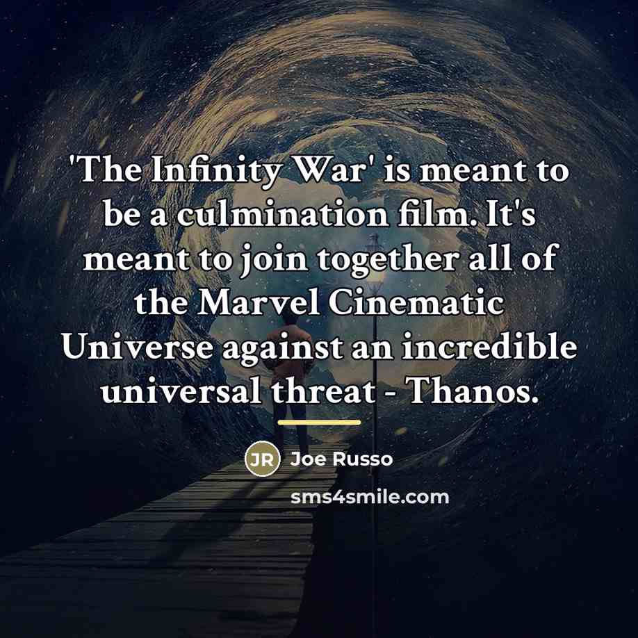 “'The Infinity War' is meant to be a culmination film.…” quote by Joe Russo