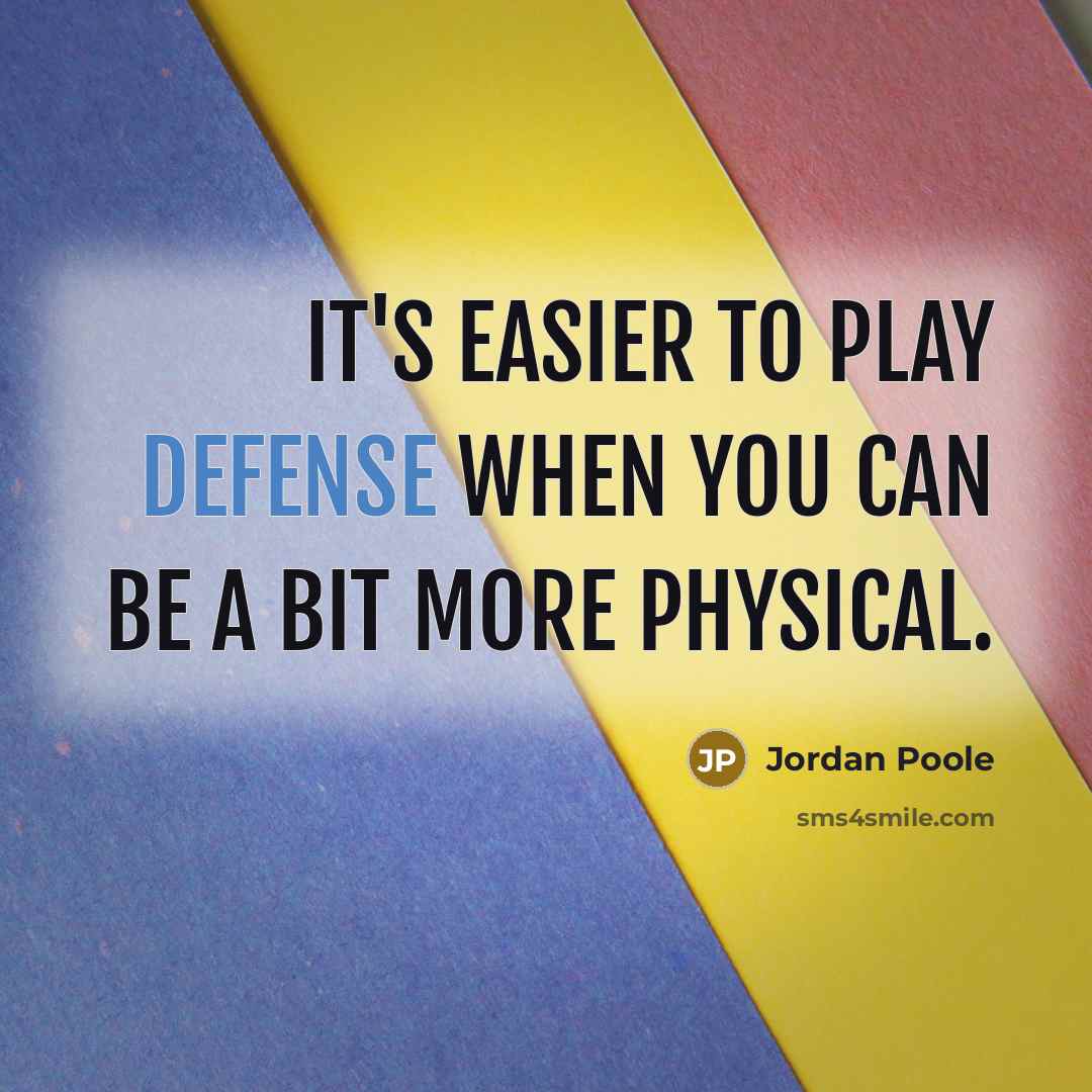 “It's easier to play defense when you can be a…” quote by Jordan Poole
