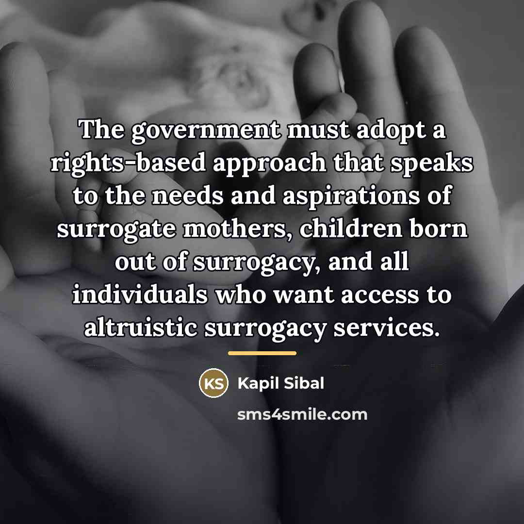 “The government must adopt a rights-based approach that speaks to…” quote by Kapil Sibal