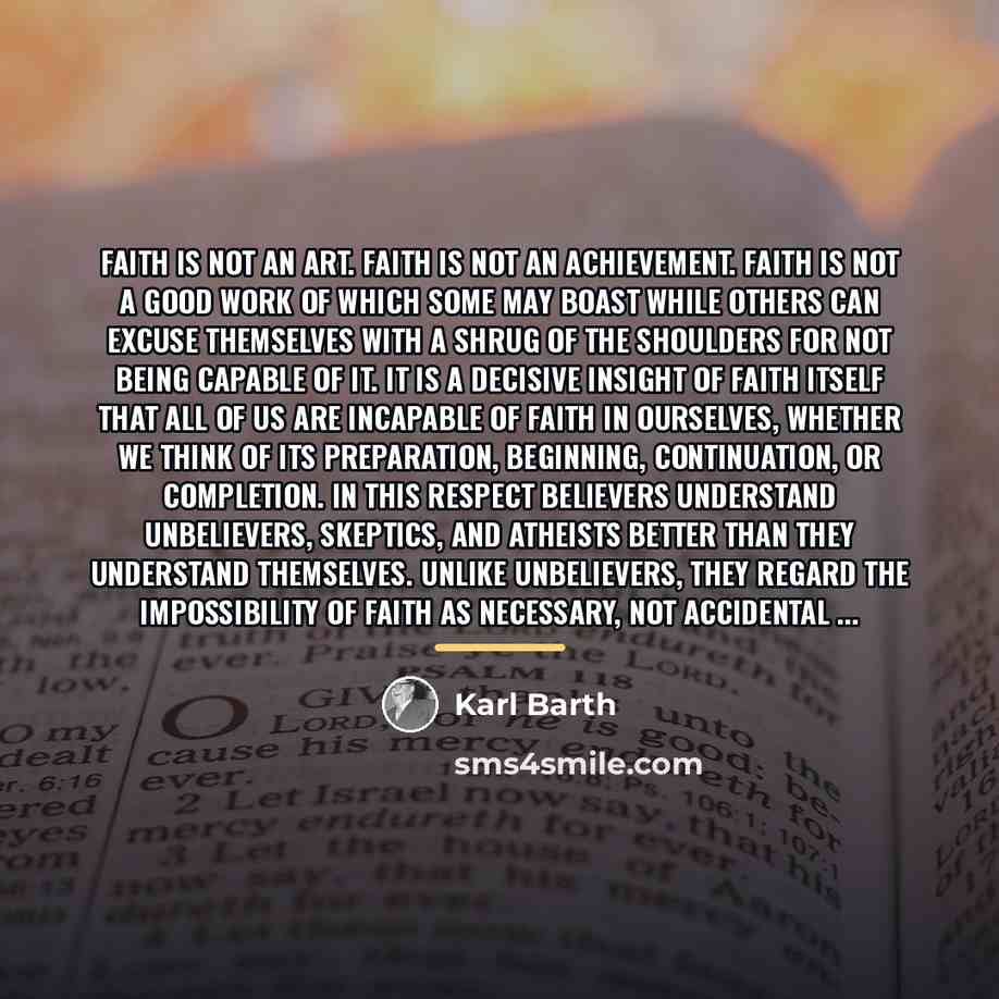 “Faith is not an art. Faith is not an achievement.…” quote by Karl Barth