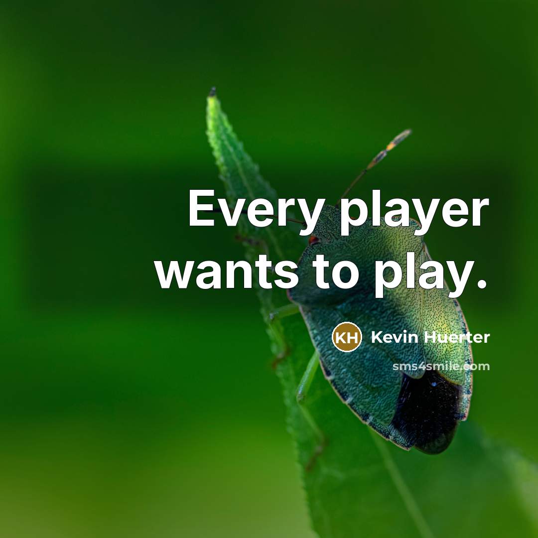 “Every player wants to play.…” quote by Kevin Huerter