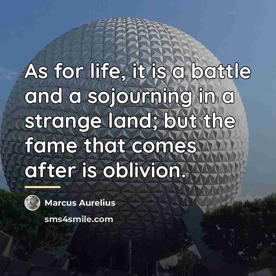 “As for life, it is a battle and a sojourning…” quote by Marcus Aurelius