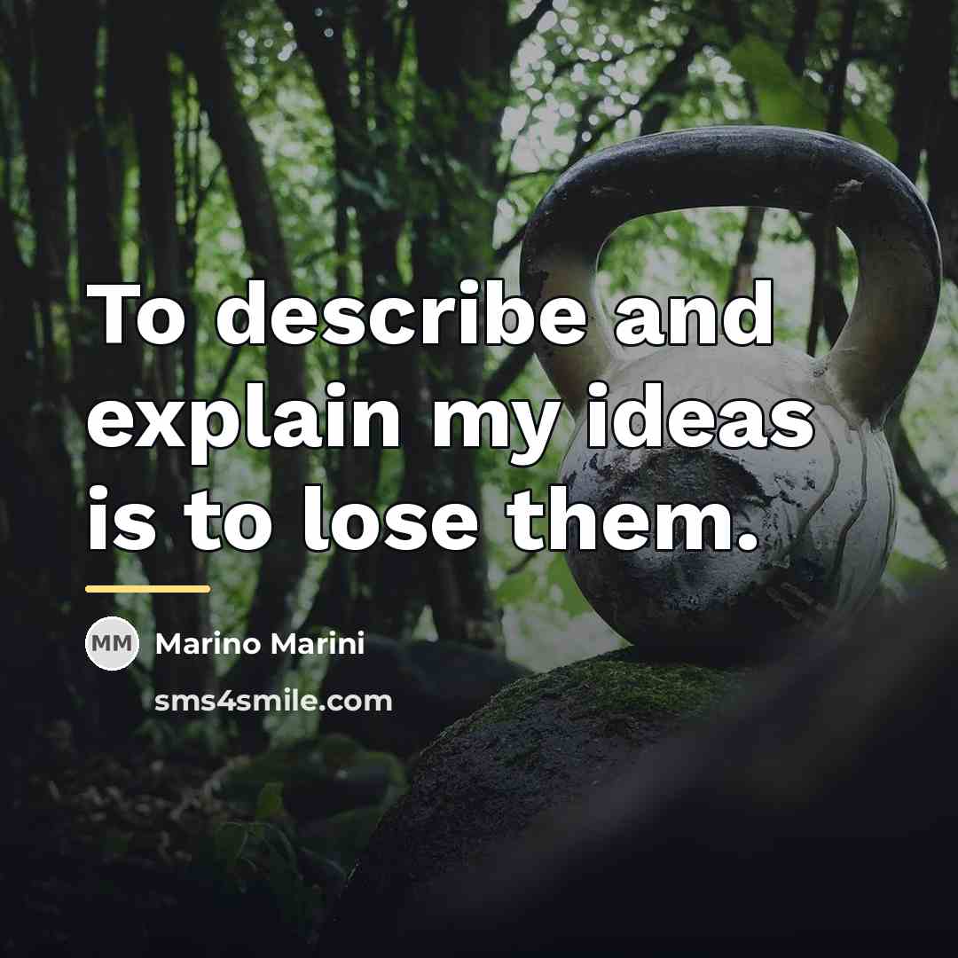 “To describe and explain my ideas is to lose them.…” quote by Marino Marini