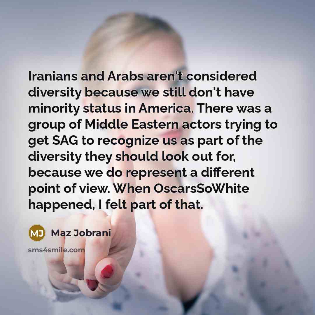“Iranians and Arabs aren't considered diversity because we still don't…” quote by Maz Jobrani