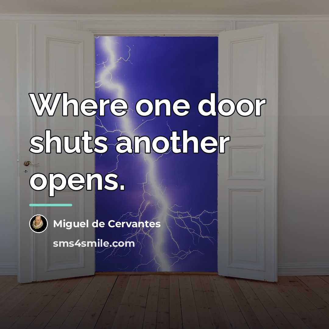 “Where one door shuts another opens.…” quote by Miguel de Cervantes
