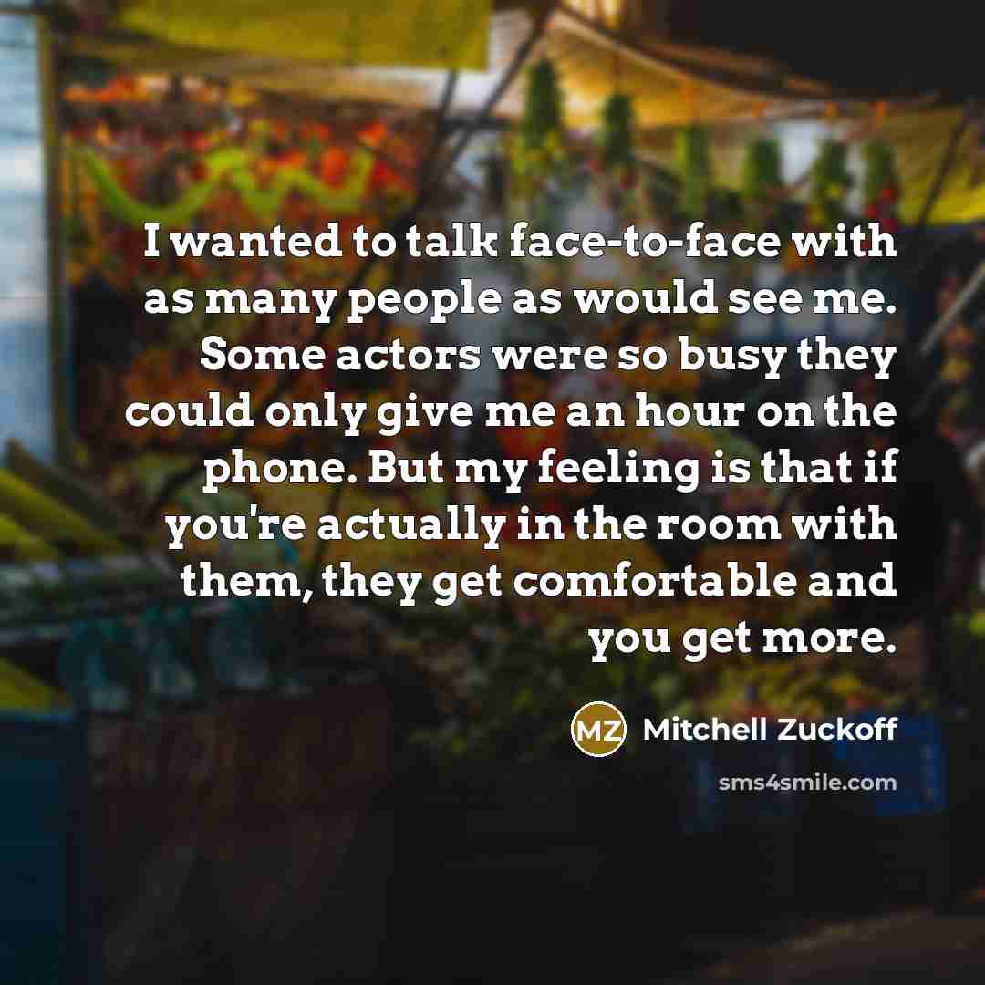 “I wanted to talk face-to-face with as many people as…” quote by Mitchell Zuckoff