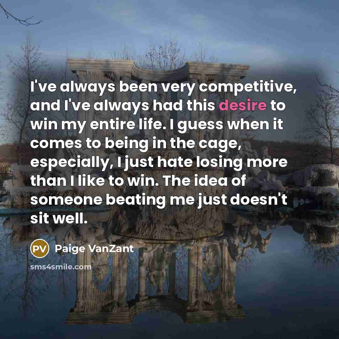 “I've always been very competitive, and I've always had this…” quote by Paige VanZant