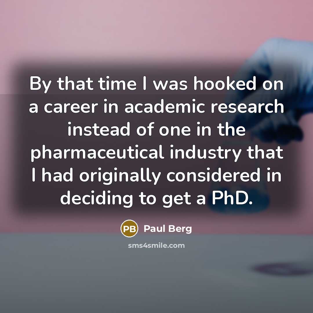 “By that time I was hooked on a career in…” quote by Paul Berg