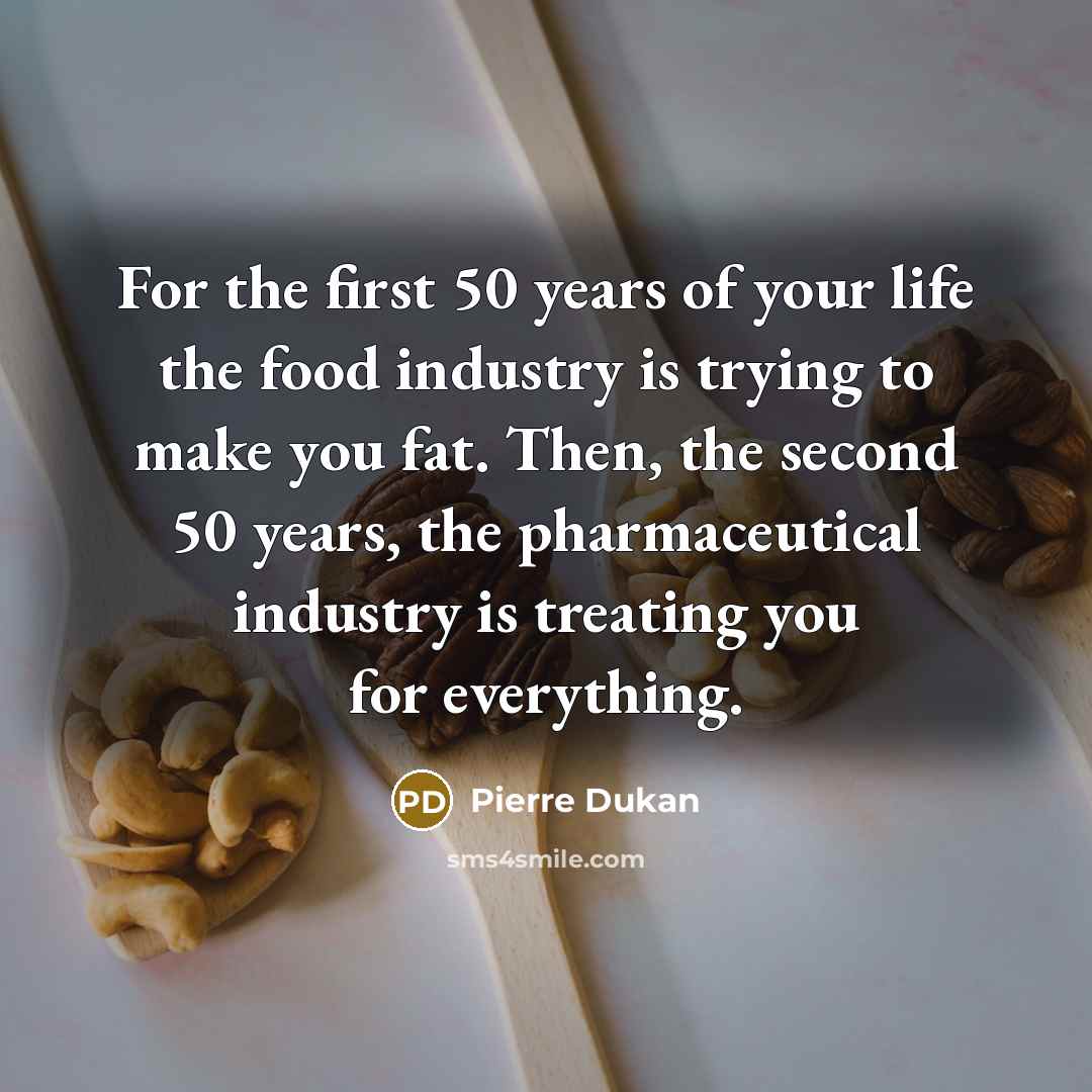 “For the first 50 years of your life the food…” quote by Pierre Dukan