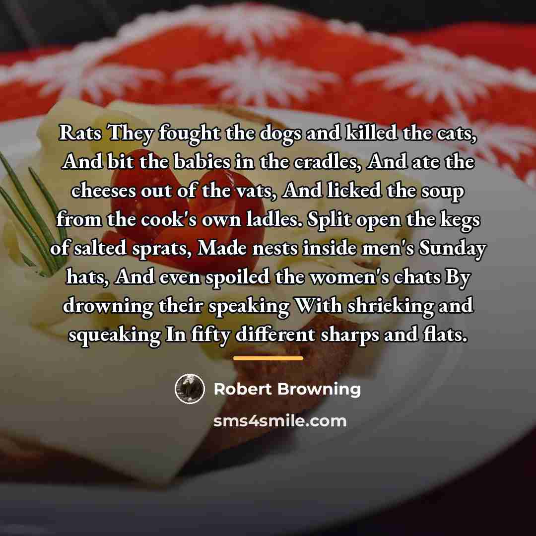 “Rats They fought the dogs and killed the cats, And…” quote by Robert Browning