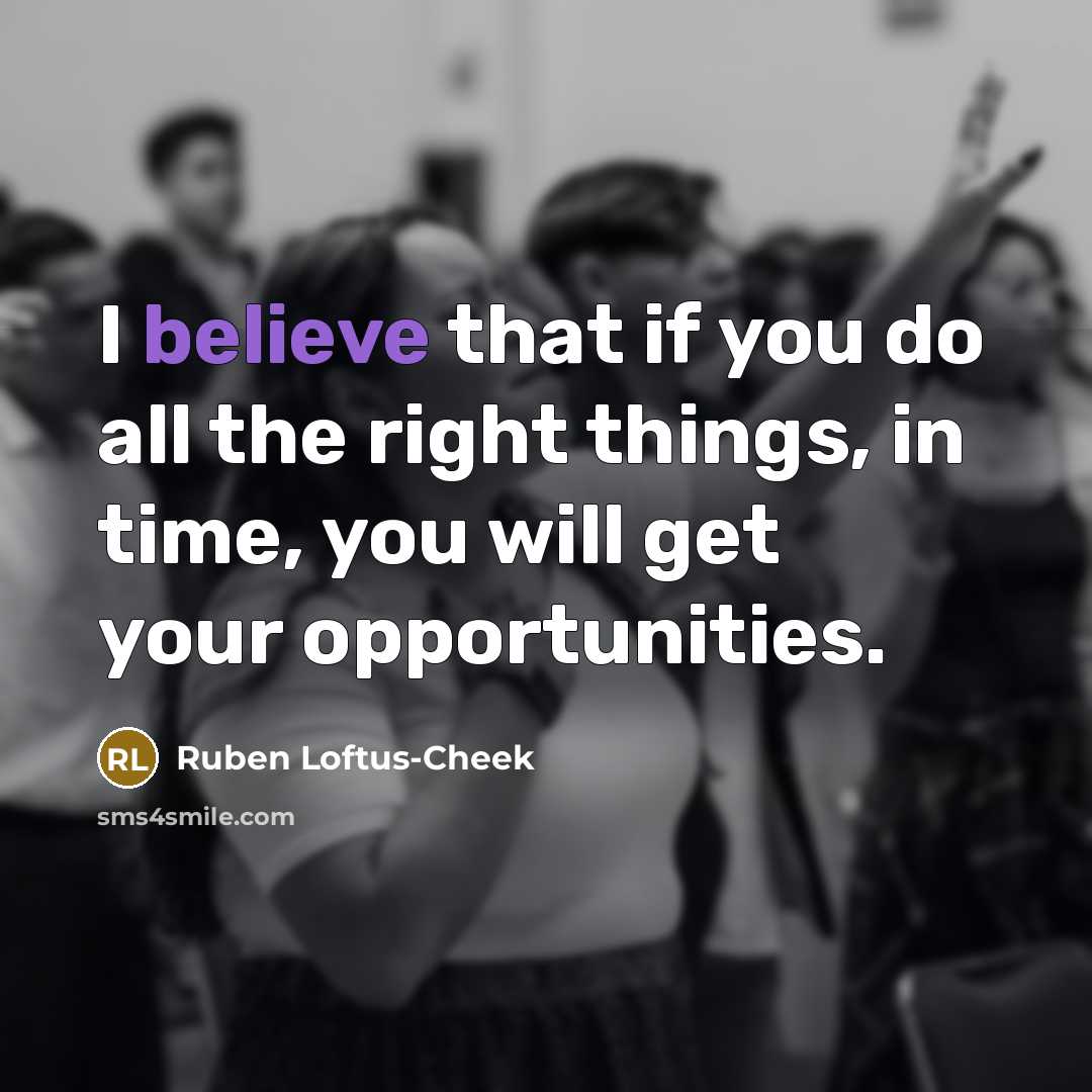 “I believe that if you do all the right things,…” quote by Ruben Loftus-Cheek