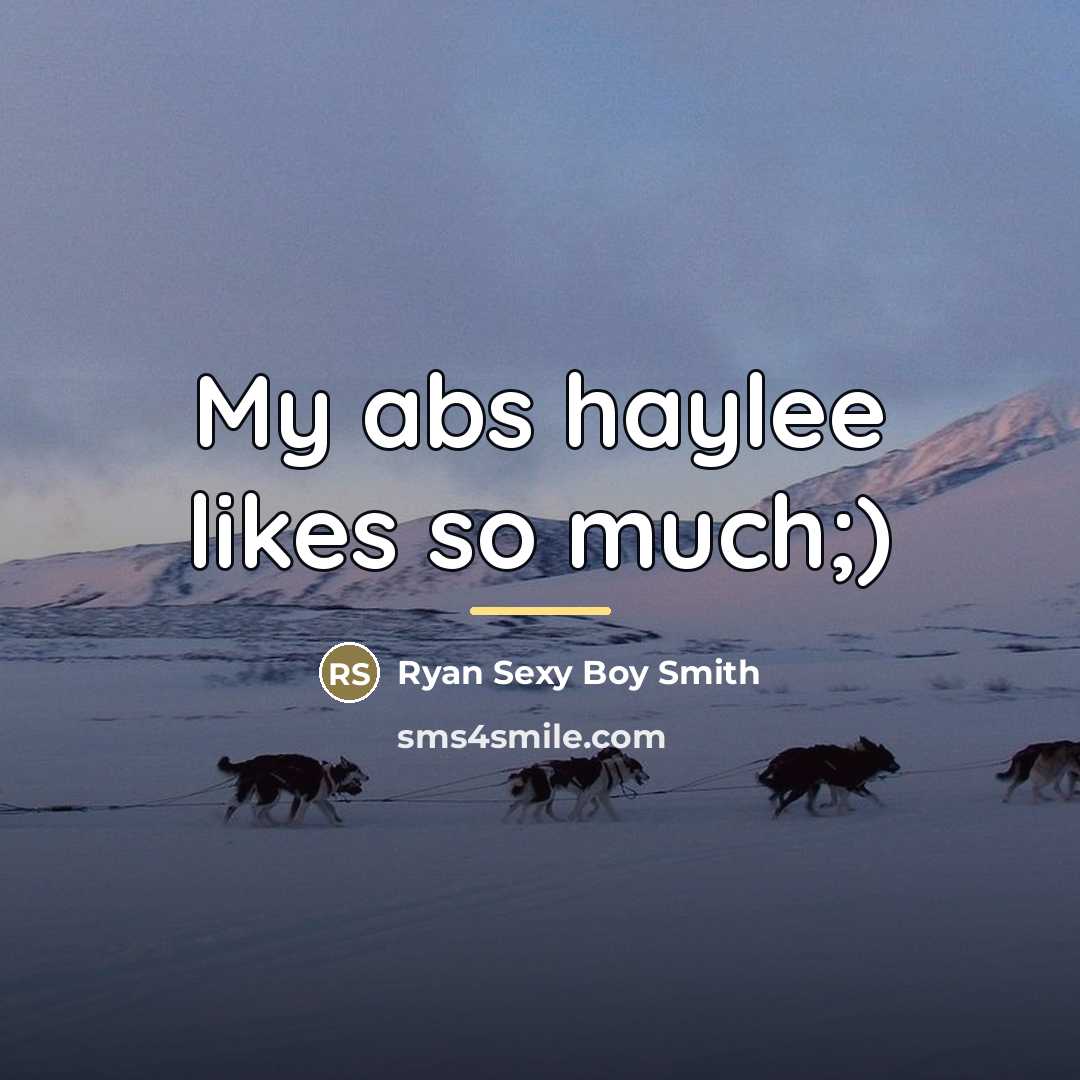 “My abs haylee likes so much;)…” quote by Ryan Sexy Boy Smith