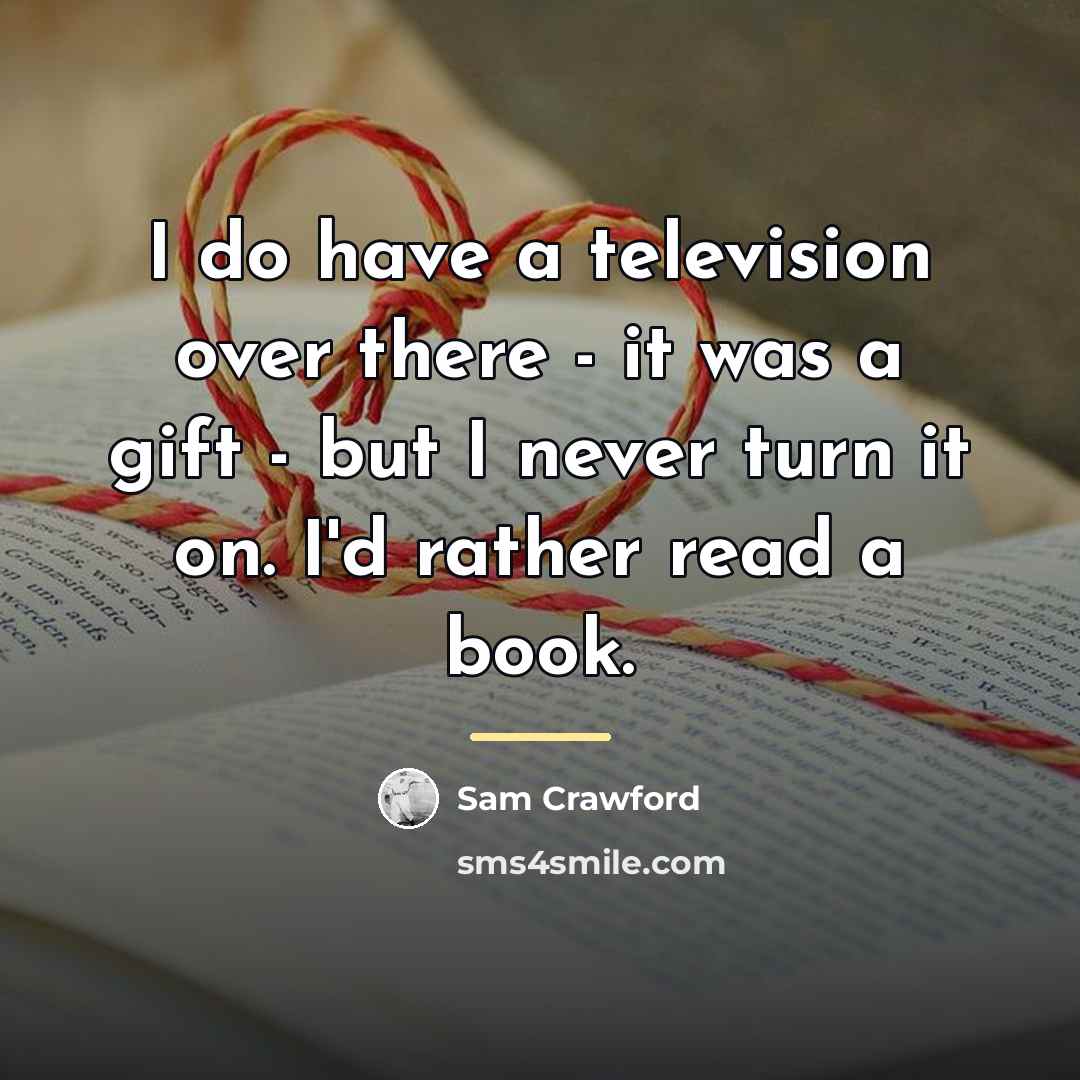 “I do have a television over there - it was…” quote by Sam Crawford