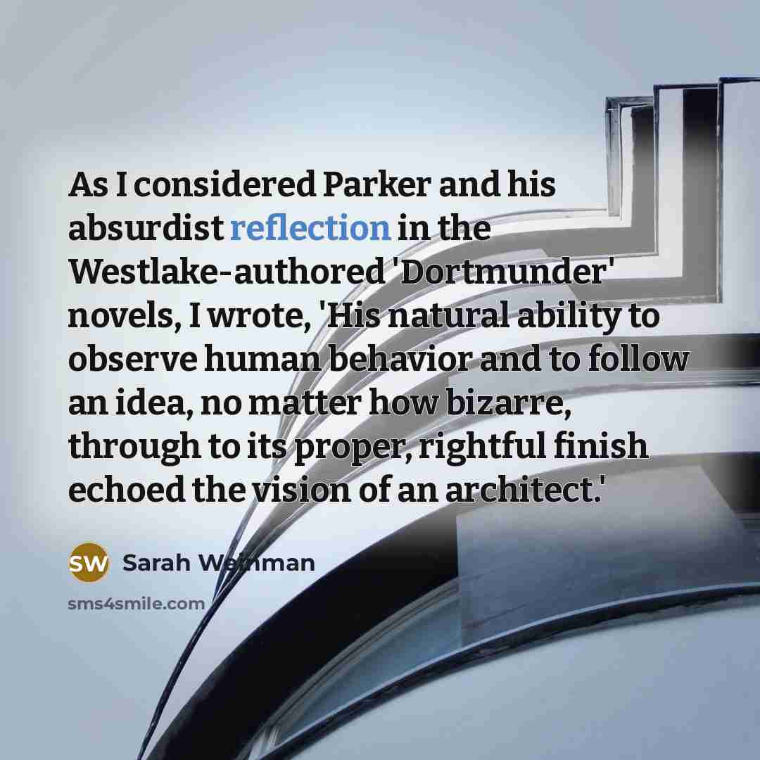 “As I considered Parker and his absurdist reflection in the…” quote by Sarah Weinman