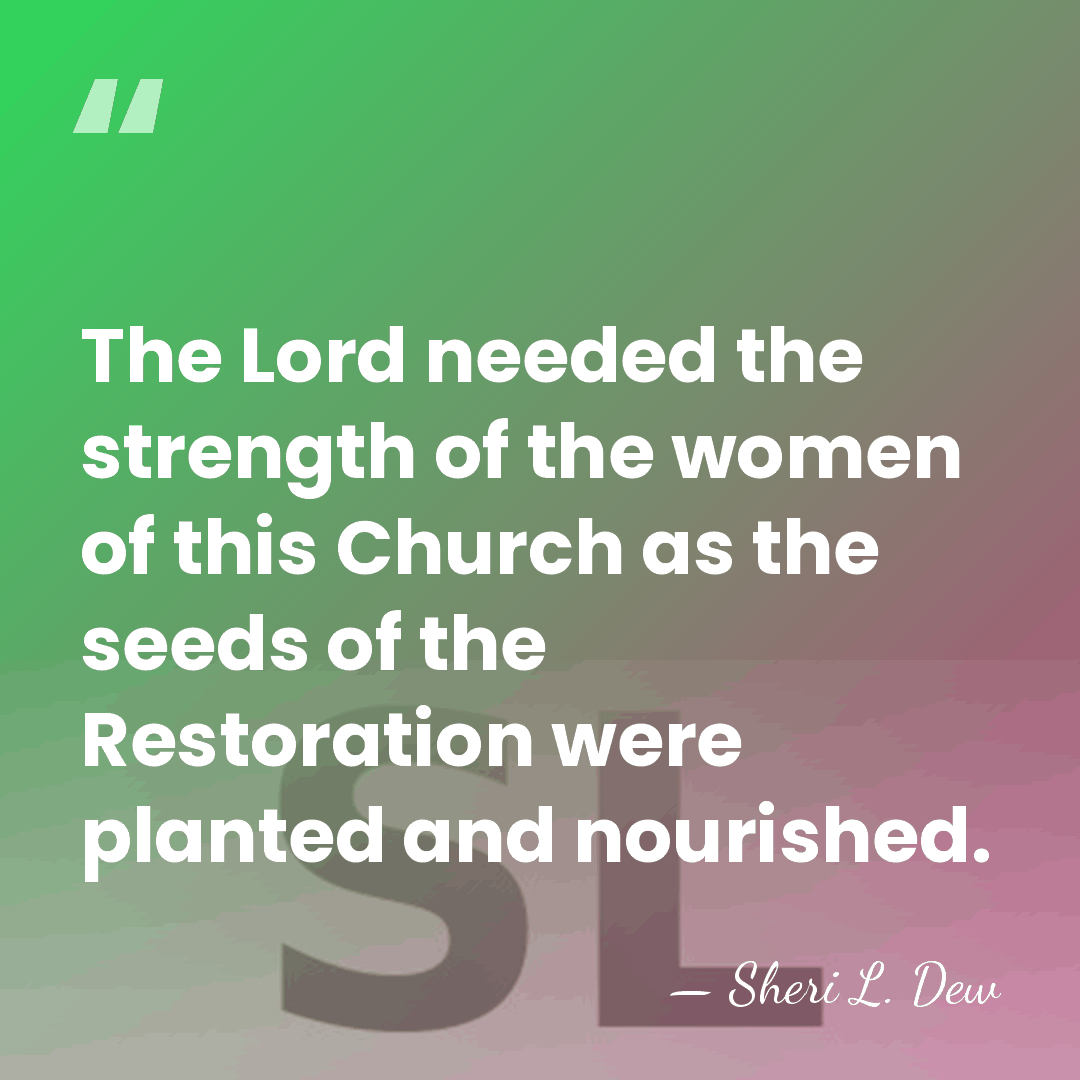 The Lord needed the strength of the women of this Church as&hellip; - Sheri L. Dew