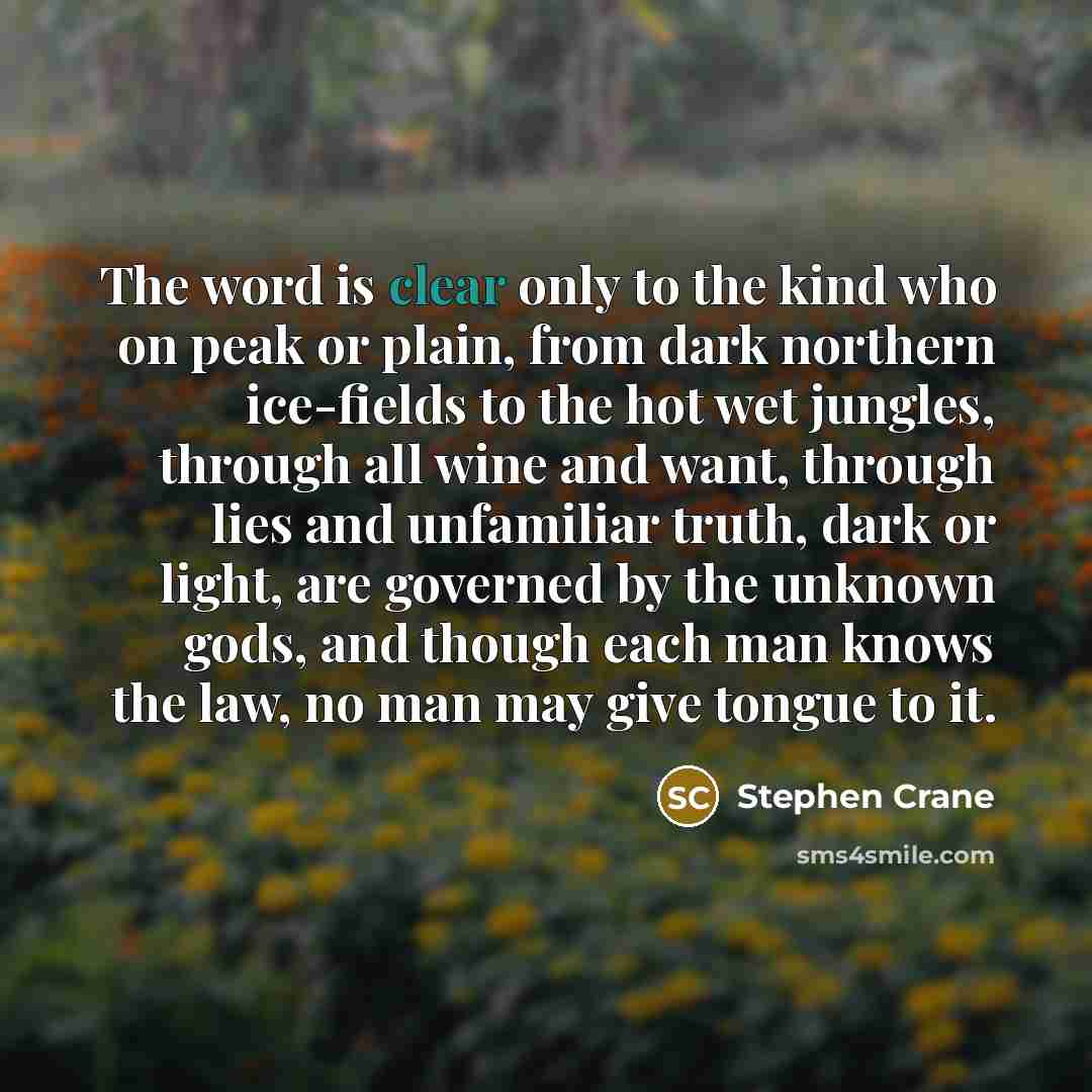 “The word is clear only to the kind who on…” quote by Stephen Crane