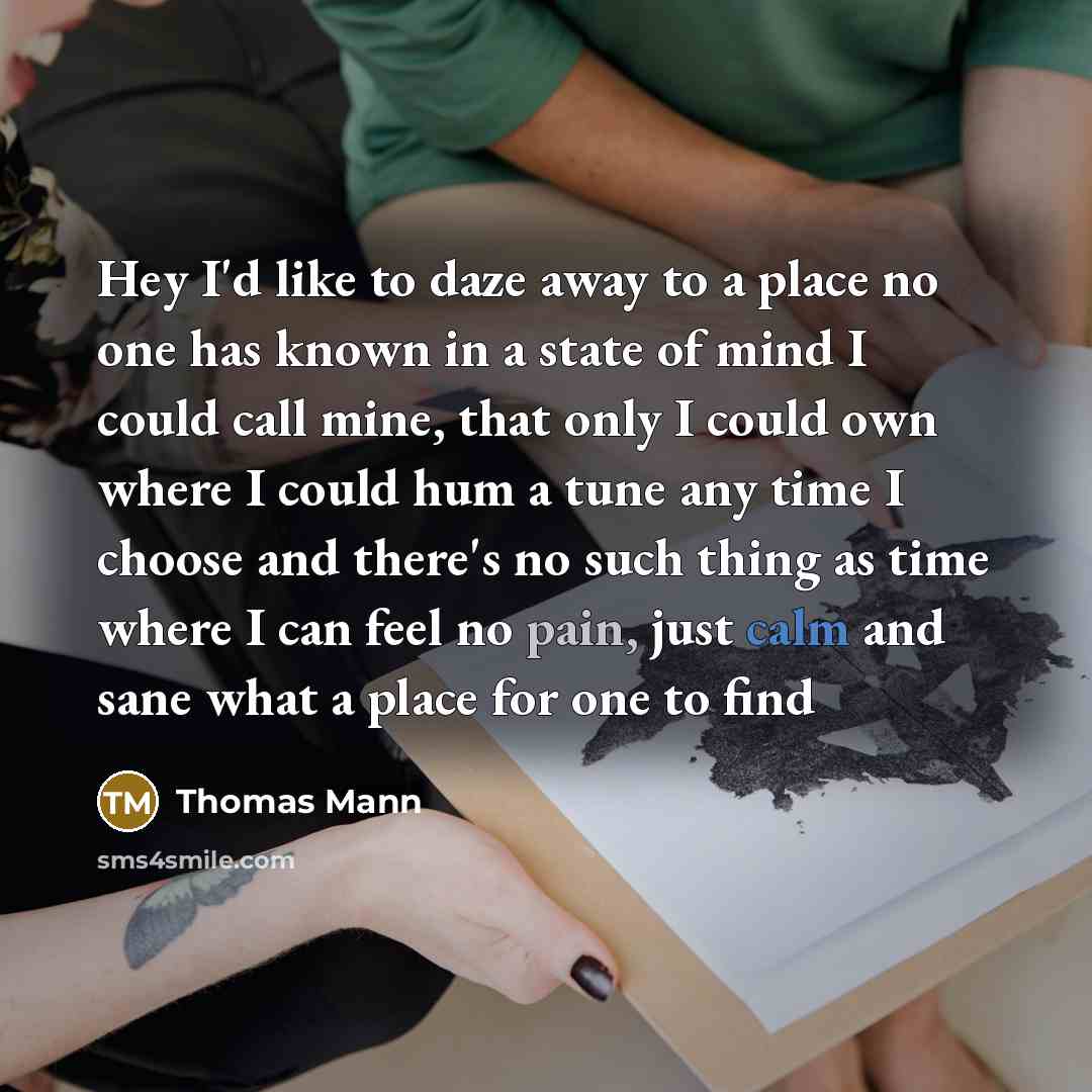 “Hey I'd like to daze away to a place no…” quote by Thomas Mann