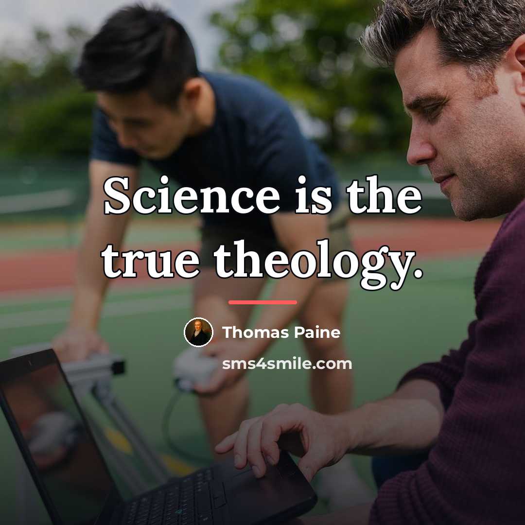 “Science is the true theology.…” quote by Thomas Paine
